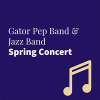 Gator Pep Band & Jazz Band Spring Concert